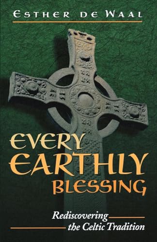 Every Earthly Blessing: Rediscovering the Celtic Tradition von Morehouse Publishing